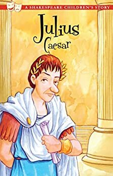 Julius Caesar (Shakespeare Children's Stories) by Macaw Books