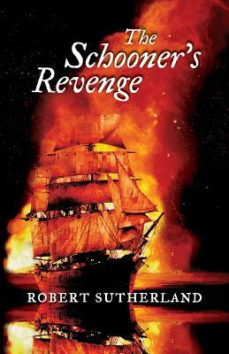 The Schooner's Revenge by Robert Sutherland