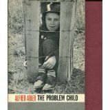 The Problem Child by Alfred Adler