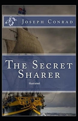 The Secret Sharer Illustrated by Joseph Conrad