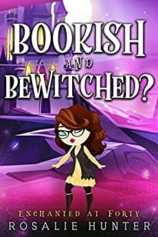 Bookish and Bewitched? by Rosalie Hunter