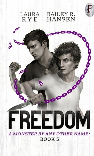 Freedom by Bailey R. Hansen, Laura Rye