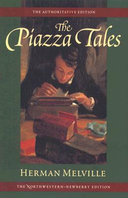 Piazza Tales and Other Prose Pieces, 1839-1860: Volume Nine by Herman Melville
