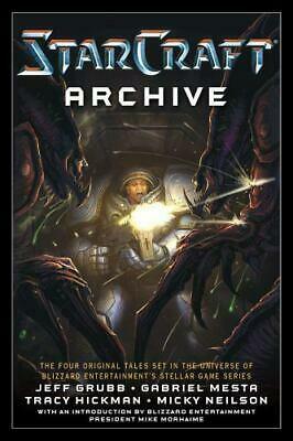 The Starcraft Archive by Jeff Grubb, Tracy Hickman, Mike Morhaime, Gabriel Mesta, Micky Neilson
