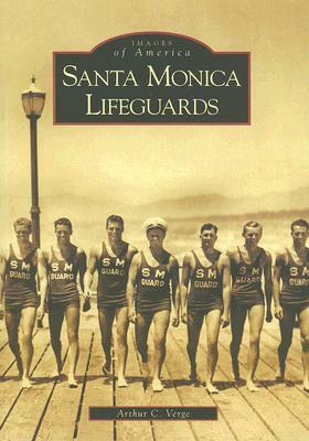 Santa Monica Lifeguards by Arthur C. Verge