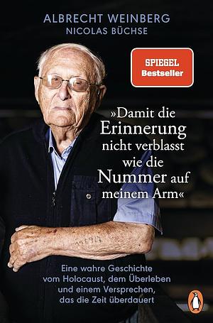 Albrecht Weinberg - 'Damit die Erinnerung nicht verblasst wie die Nummer auf meinem Arm' by Nicolas Büchse