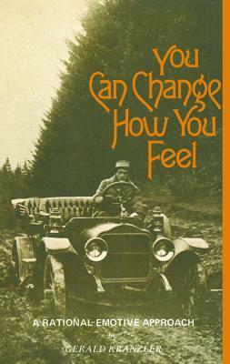 You Can Change How You Feel by Gerald Kranzler