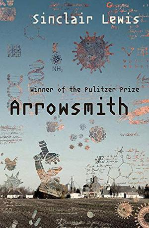 Arrowsmith by Sinclair Lewis