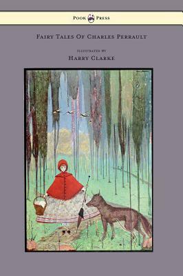 Fairy Tales Of Charles Perrault - Illustrated By Harry Clarke by Charles Perrault