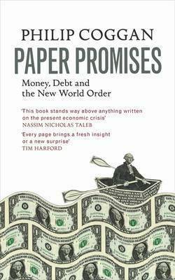 Paper Promises: How Money Works And What Happens When It Doesn't by Philip Coggan