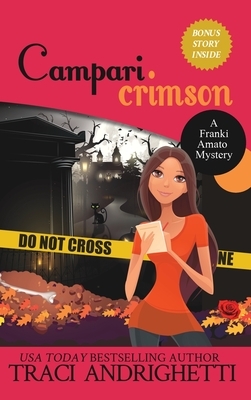Campari Crimson: A Private Investigator Comedy Mystery by Traci Andrighetti