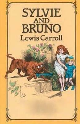 Sylvie and Bruno by Lewis Carroll