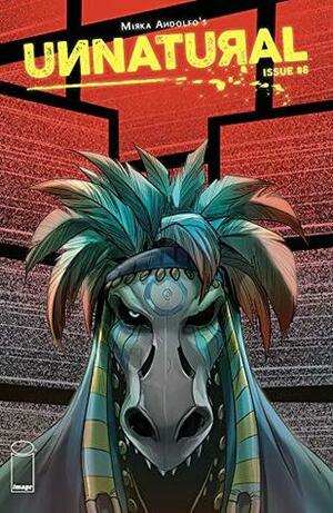 Unnatural #6 by Mirka Andolfo