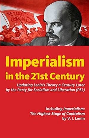 Imperialism in the 21st Century: Updating Lenin's Theory a Century Later by Party for Socialism and Liberation