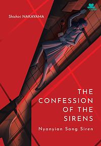 The Confession Of The Sirens - Nyanyian Sang Siren by Shichiri Nakayama