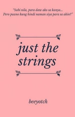 Just the Strings (GDL #4) by Beeyotch