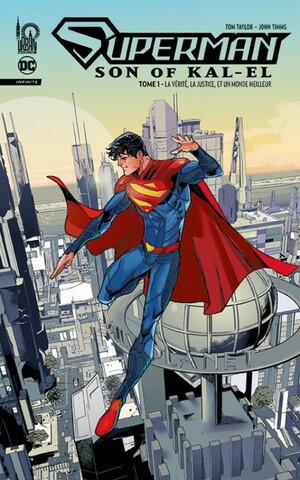 Superman Son of Kal-El Infinite, Tome 1 : La Vérité, la justice, et un monde meilleur by Tom Taylor