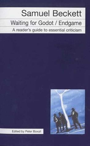 Samuel Beckett: Waiting for Godot/Endgame: A reader's guide to essential criticism by Peter Boxall, Peter Boxall