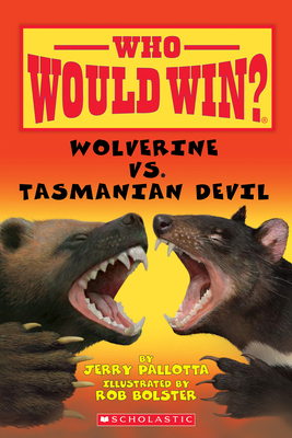 Wolverine vs. Tasmanian Devil (Who Would Win?) by Jerry Pallotta