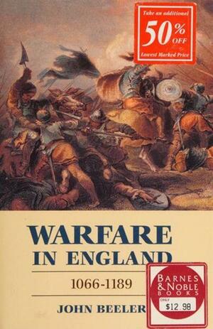 Warfare in England, 1066-1189 by John Beeler