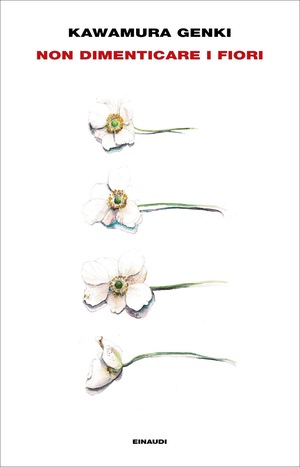 Non dimenticare i fiori by Genki Kawamura