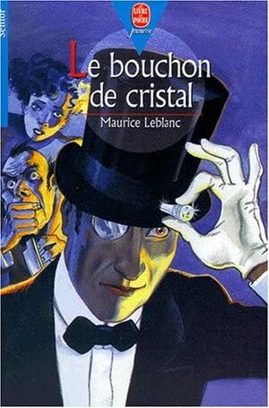 Le Bouchon De Cristal by Maurice Leblanc