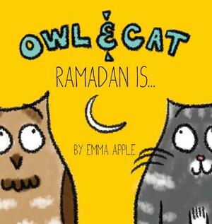 Owl & Cat: Ramadan Is... by Emma Apple