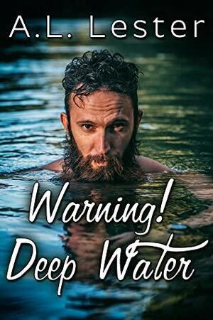 Warning! Deep Water by A.L. Lester