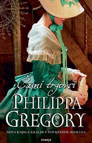 Časni trgovci by Philippa Gregory