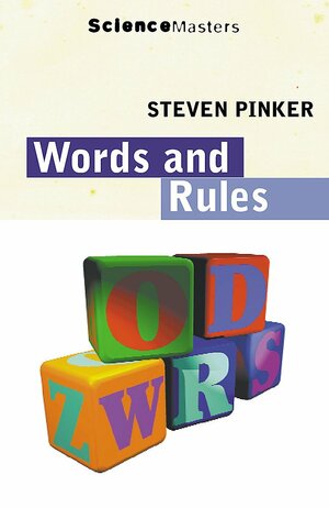 Words and Rules: The Ingredients of Language by Steven Pinker