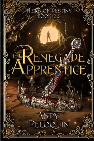 The Renegade Apprentice by Andy Peloquin