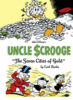 Walt Disney's Uncle Scrooge: The Seven Cities of Gold by Carl Barks