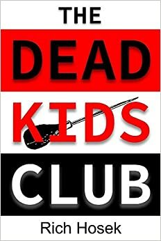 The Dead Kids Club by Rich Hosek, Rich Hosek