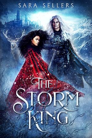 The Storm King: An Enemies to Lovers Fantasy Romance by Sara Sellers