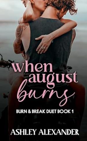 When August Burns by Ashley Kay