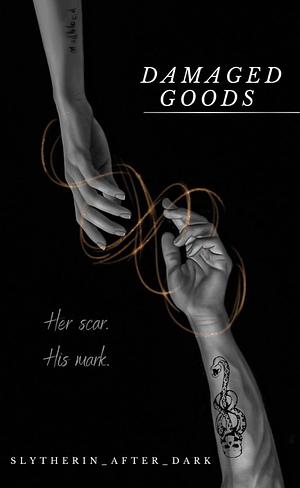 Damaged Goods by slytherin_after_dark