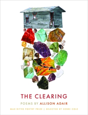 The Clearing: Poems by Allison Adair