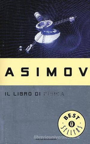 Il libro di fisica by Isaac Asimov