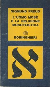 L'uomo Mosè e la religione monoteistica by Sigmund Freud