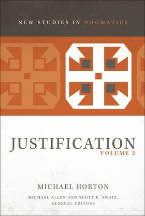 Justification, Volume 2 by Michael S. Horton, Michael Allen, Scott R. Swain