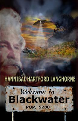 Welcome to Blackwater by Hannibal Hartford Langhorne, William C. Myers