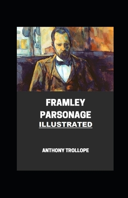 Framley Parsonage Illustrated by Anthony Trollope