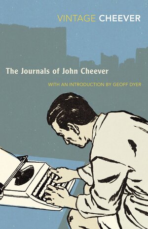 The Journals. John Cheever by John Cheever