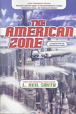 The American Zone by L. Neil Smith