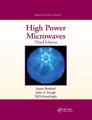 High Power Microwaves by James Benford, John A. Swegle, Edl Schamiloglu