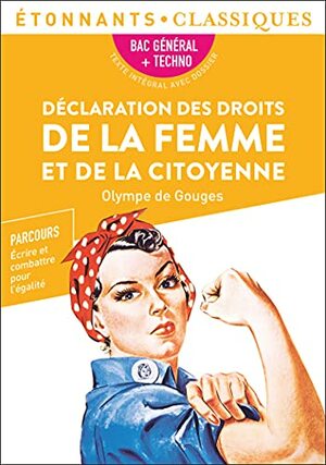 Déclaration des droits de la femme et de la citoyenne - Bac 2022 - Parcours Écrire et combattre pour l\'égalité by Marion Bally, Olympe de Gouges