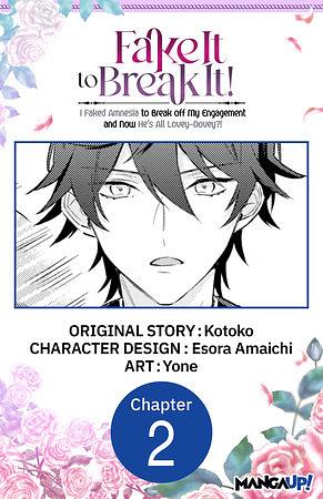 Fake It to Break It! I Faked Amnesia to Break off My Engagement and Now He's All Lovey-Dovey?! #002 by Yone, Esora Amaichi, Kotoko