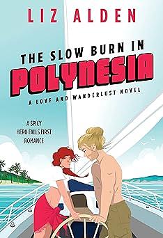 The Slow Burn in Polynesia by Liz Alden