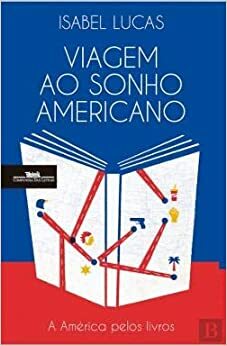 Viagem ao Sonho Americano by Isabel Lucas