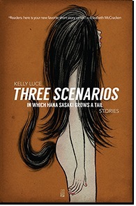 Three Scenarios In Which Hana Sasaki Grows A Tail by Kelly Luce